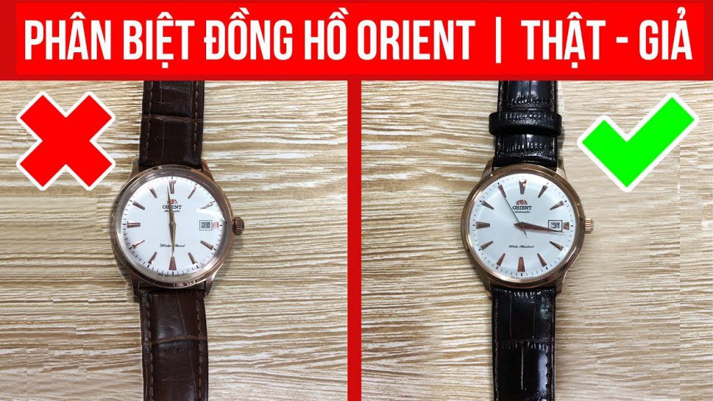Phân biệt đồng hồ Orient thật giả
